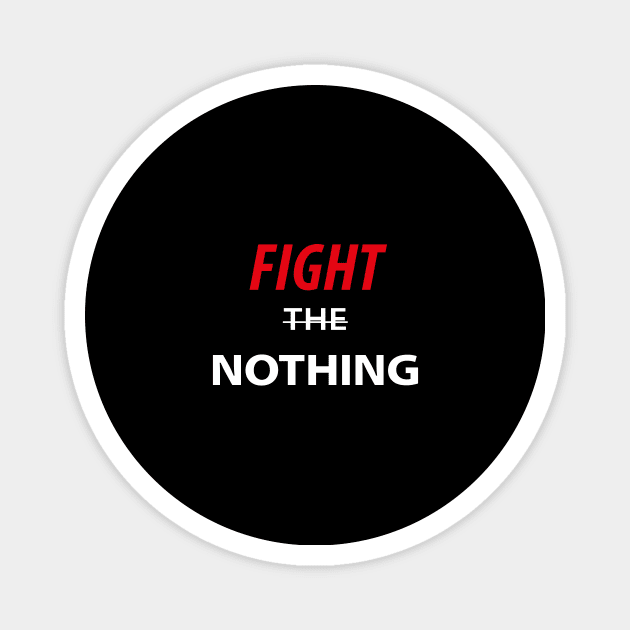 Fight The Nothing Magnet by Souna's Store